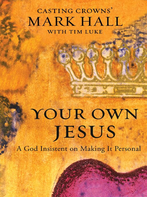 Title details for Your Own Jesus by Mark Hall - Available